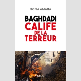 Baghdadi calife de la terreur