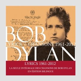 Bob dylan lyrics chansons 1961-2012
