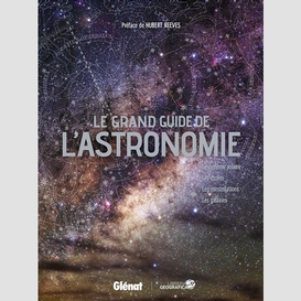 Grand guide l'astronomie (le)