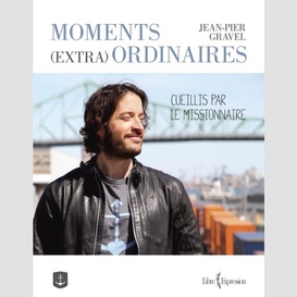 Moments (extra) ordinaires