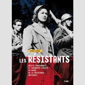 Resistants 1940 - 1945 recits