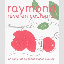 Raymond reve en couleur (coloriage)