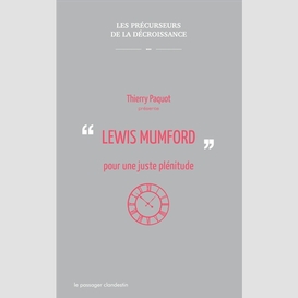 Lewis mumford pour une juste plenitude