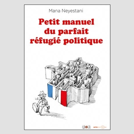 Petit manuel du parfait refugier politiq