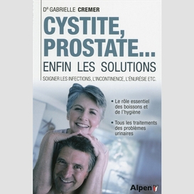 Cystite prostate enfin les solutions