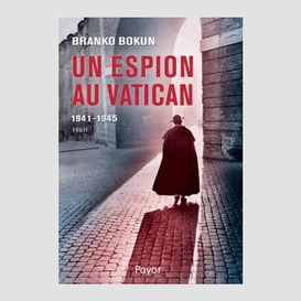 Un espion au vatican 1941-1945