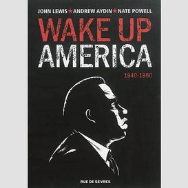 Wake up america t01 1940-1960