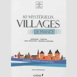 40 mysterieux villages de france