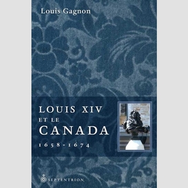 Louis xiv et le canada 1658-1674