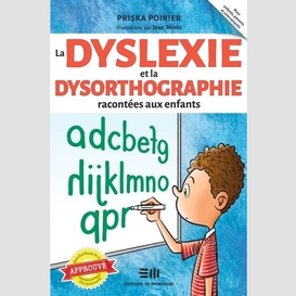 La dyslexie et la dysorthographie racontées aux enfants