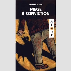 Piege a conviction