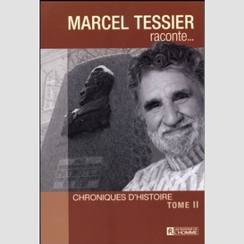 Marcel tessier raconte t.2 chroniques
