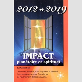 2012-2019 -impact planetaire spirituel