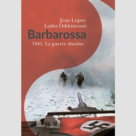 Barbarossa -1941 guerre absolue (la)