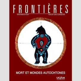 Frontières. mort et mondes autochtones (vol. 29, no. 2,  2018)