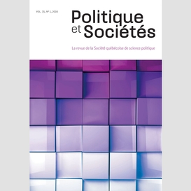 Politique et sociétés. vol. 35 no. 1,  2016