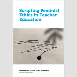 Scripting feminist ethics in teacher education