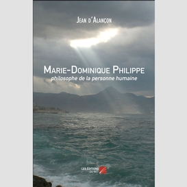 Marie-dominique philippe, philosophe de la personne humaine