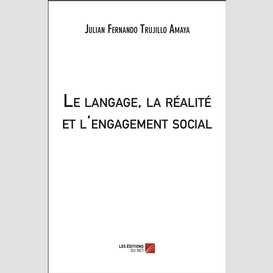 Le langage, la réalité et l'engagement social