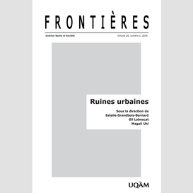Frontières. ruines urbaines (vol. 28,  no. 1,  2016)