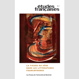 Études françaises. volume 52, numéro 1, 2016