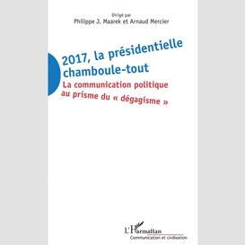 2017 la présidentielle chamboule-tout