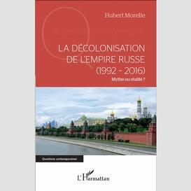 La décolonisation de l'empire russe (1992-2016)