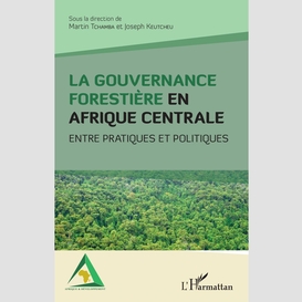 La gouvernance forestière en afrique centrale