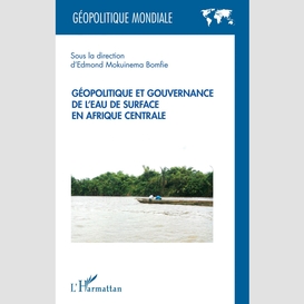 Géopolitique et gouvernance de l'eau de surface en afrique centrale
