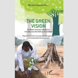 The green vision of denis sassou n'guesso facing a blind world in danger