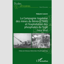 La compagnie togolaise des mines du bénin (ctmb) et l'exploitation des phosphates du togo