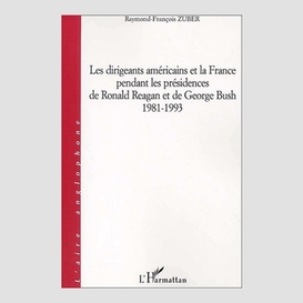 Dirigeants américains et la france pendant les présidences de ronald reagan et de georges bush 1981-1993
