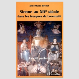 Sienne au xvi siècle dans les fresques de lorenzetti