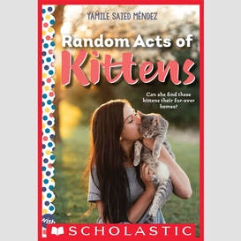 Random acts of kittens: a wish novel