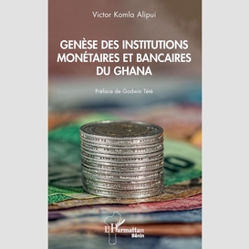 Genèse des institutions monétaires et bancaires du ghana