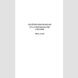 Les écrivains français et la psychanalyse (1950-2000)