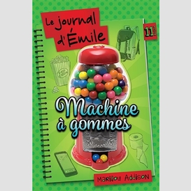 Journal d'emile t.11/2 machine a gommes