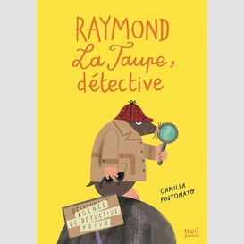 Raymond la taupe detective