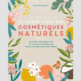 Grand livre des cosmetiques naturels