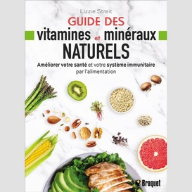 Guide des vitamines et mineraux naturels