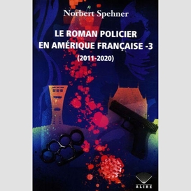 Roman policier en amérique française -3 (le)