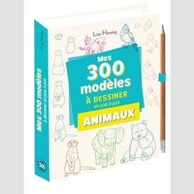 Mes 300 modeles d'animaux a dessiner
