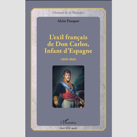 L'exil français de don carlos, infant d'espagne (1839-1846)