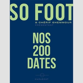 So foot nos 200 dates