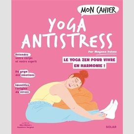 Mon cahier yoga antistress