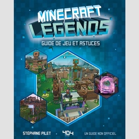 Minecraft legends guide de jeu et astuce