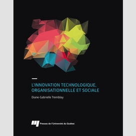 L'innovation technologique, organisationnelle et sociale