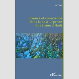 Science et conscience dans la post-urgence du séisme d'haïti