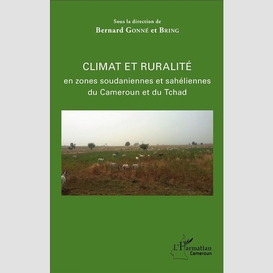 Climat et ruralité en zones soudaniennes et sahéliennes du cameroun et du tchad
