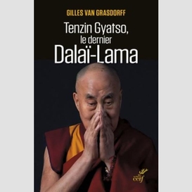 Tenzin gyatso, le dernier dalai-lama